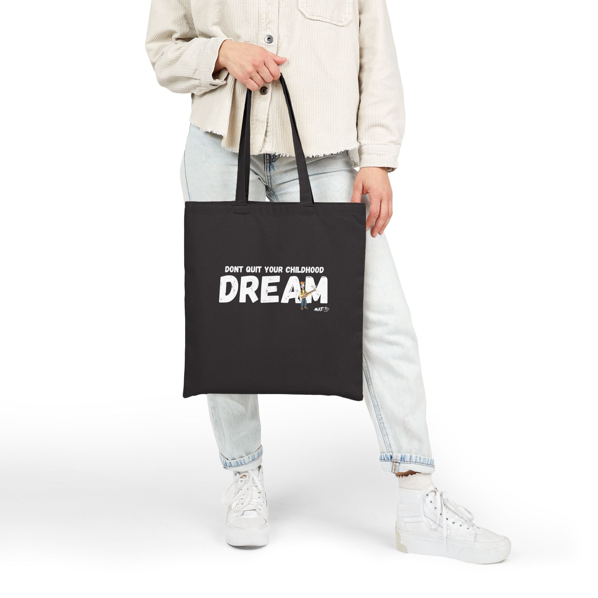 Don quit your childhood dream Tote Bag