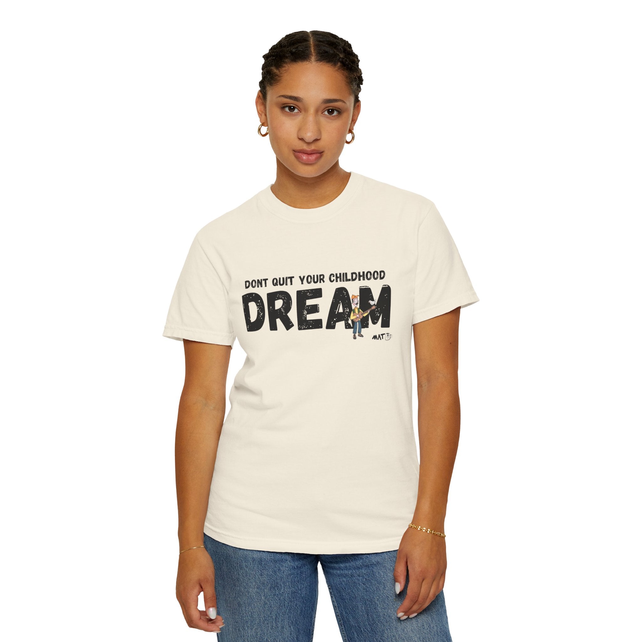 Dont quit your childhood dream tee