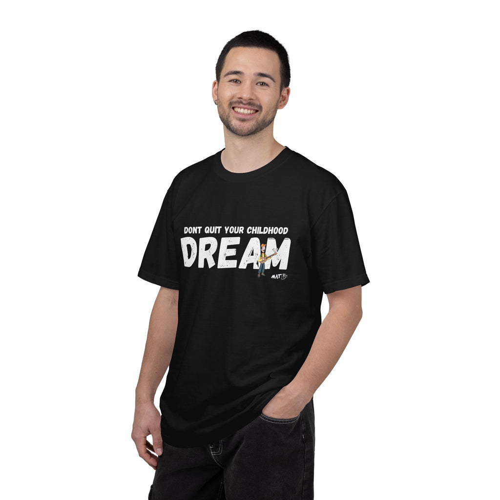 Dont quit your childhood dream tee